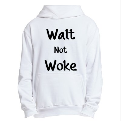 Walt Not Woke Funny Urban Pullover Hoodie