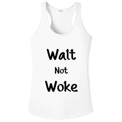 Walt Not Woke Funny Ladies PosiCharge Competitor Racerback Tank