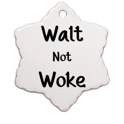 Walt Not Woke Funny Ceramic Star Ornament