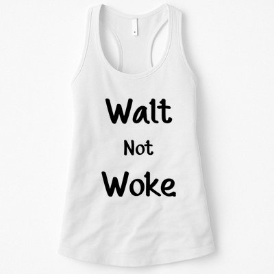 Walt Not Woke Funny Womens Tank Top