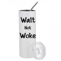 Walt Not Woke Funny Stainless Steel Tumbler