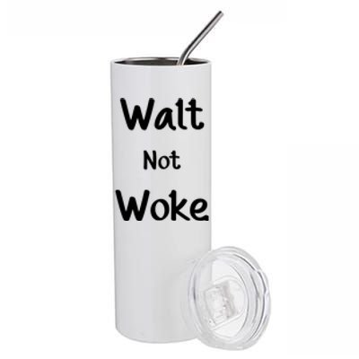 Walt Not Woke Funny Stainless Steel Tumbler