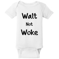 Walt Not Woke Funny Baby Bodysuit