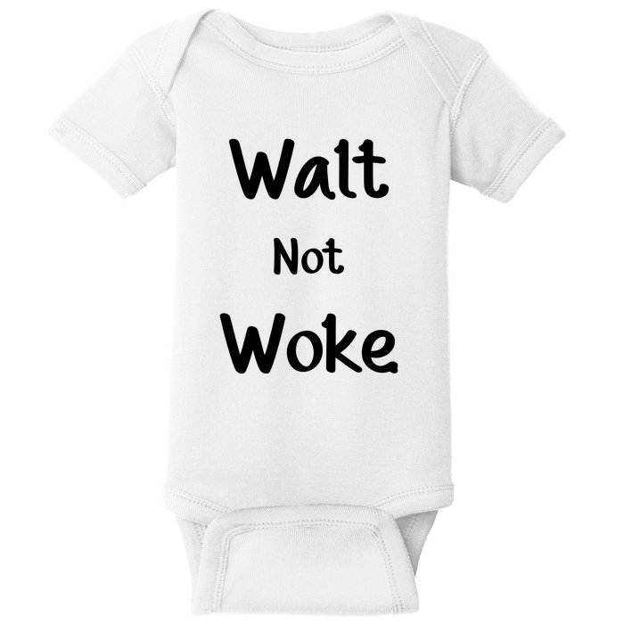 Walt Not Woke Funny Baby Bodysuit