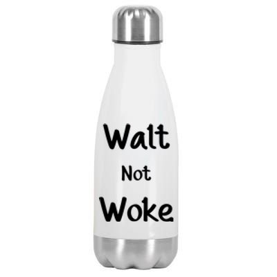 Walt Not Woke Funny Stainless Steel Insulated Water Bottle