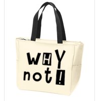 Why Not Zip Tote Bag