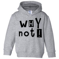 Why Not Toddler Hoodie