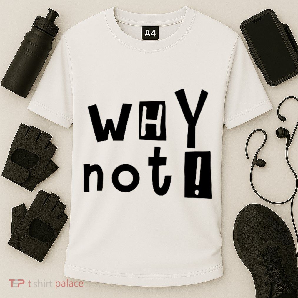 Why Not Performance Shirt