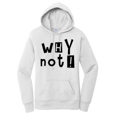 Why Not Women's Pullover Hoodie