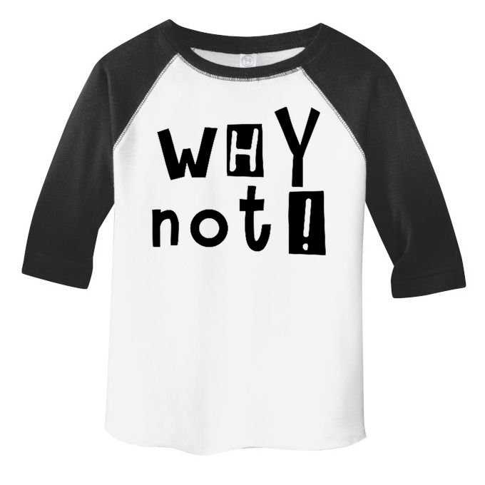 Why Not Toddler Fine Jersey T-Shirt