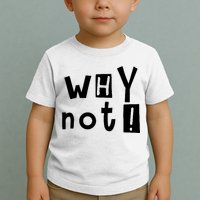Why Not Toddler T-Shirt