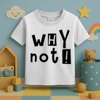Why Not Toddler T-Shirt