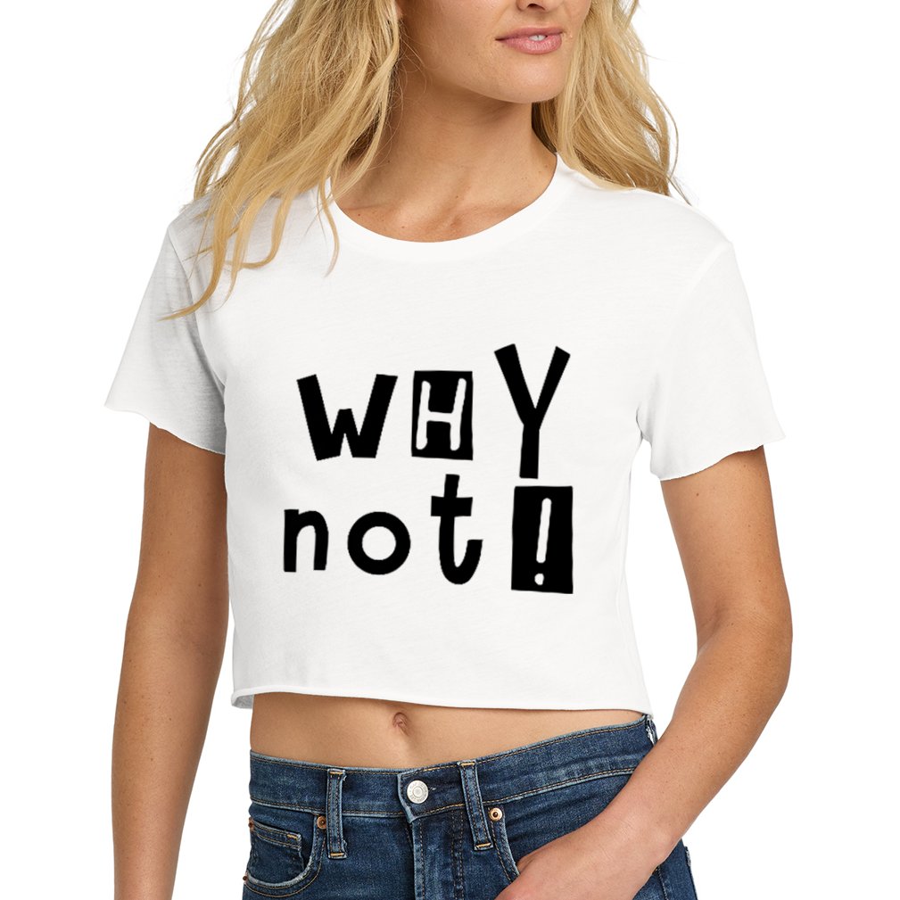 Why Not Crop Top