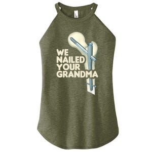 We Nailed Your Grandma Scrub Tech Funny Ortho Hip Surgery Women's Perfect Tri Rocker Tank