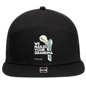 We Nailed Your Grandma Scrub Tech Funny Ortho Hip Surgery 7 Panel Mesh Trucker Snapback Hat