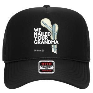 We Nailed Your Grandma Scrub Tech Funny Ortho Hip Surgery High Crown Mesh Back Trucker Hat