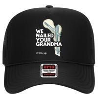 We Nailed Your Grandma Scrub Tech Funny Ortho Hip Surgery High Crown Mesh Back Trucker Hat