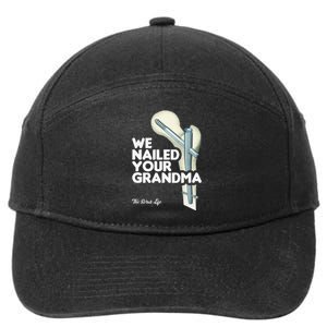 We Nailed Your Grandma Scrub Tech Funny Ortho Hip Surgery 7-Panel Snapback Hat