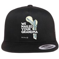 We Nailed Your Grandma Scrub Tech Funny Ortho Hip Surgery Flat Bill Trucker Hat