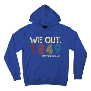 We Out 1849 Harr  iet Tub  Man Black History Month Quote  Hoodie