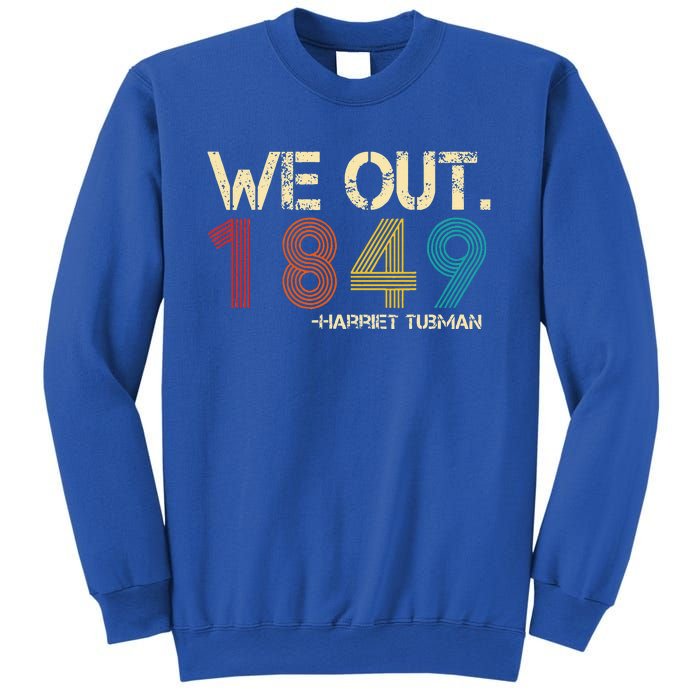 We Out 1849 Harr  iet Tub  Man Black History Month Quote  Sweatshirt