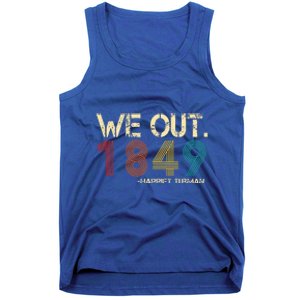 We Out 1849 Harr  iet Tub  Man Black History Month Quote  Tank Top