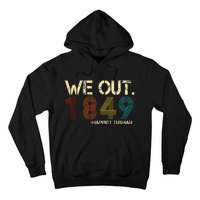 We Out 1849 Harr Iet Tub Man Black History Month Quote Hoodie