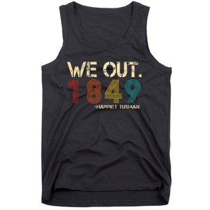 We Out 1849 Harr Iet Tub Man Black History Month Quote Tank Top