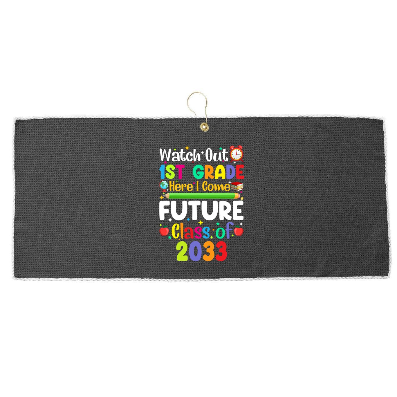 Watch Out 1St Grade Here I Come Funny Back To School Gift Large Microfiber Waffle Golf Towel