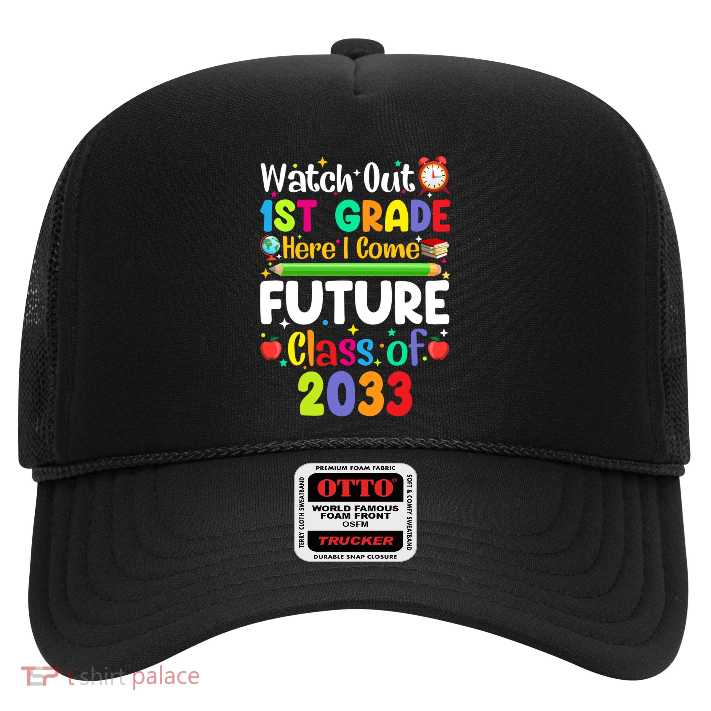 Watch Out 1St Grade Here I Come Funny Back To School Gift Trucker Hat