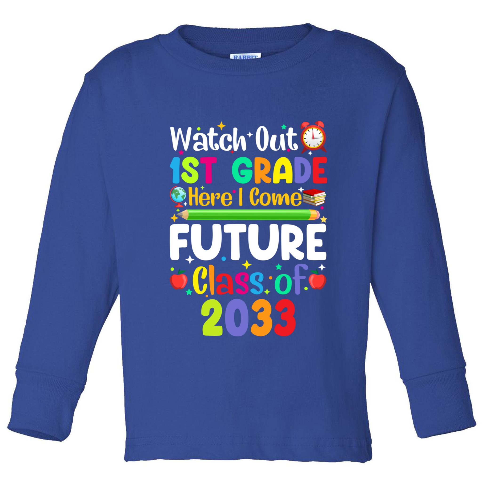 Watch Out 1St Grade Here I Come Funny Back To School Gift Toddler Long Sleeve Shirt