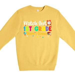 Watch Out 1St Grade Here I Come First Grade Funny Gift Meaningful Gift Premium Crewneck Sweatshirt