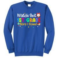 Watch Out 1St Grade Here I Come First Grade Funny Gift Meaningful Gift Sweatshirt