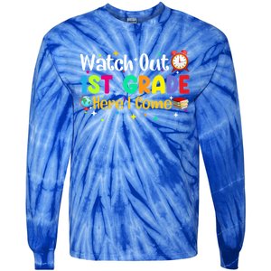 Watch Out 1St Grade Here I Come First Grade Funny Gift Meaningful Gift Tie-Dye Long Sleeve Shirt