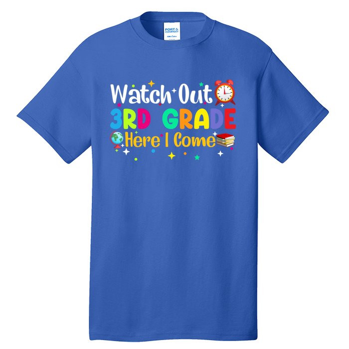 Watch Out 3Rd Grade Here I Come Third Grade Gift Tall T-Shirt