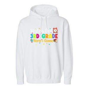 Watch Out 3Rd Grade Here I Come Third Grade Gift Garment-Dyed Fleece Hoodie