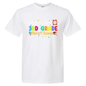 Watch Out 3Rd Grade Here I Come Third Grade Gift Garment-Dyed Heavyweight T-Shirt