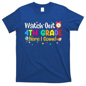 Watch Out 4Th Grade Here I Come Fourth Grade Gift T-Shirt