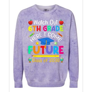 Watch Out 6th Grade Here I Come Future Class Of 2030 Colorblast Crewneck Sweatshirt