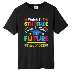 Watch Out 6th Grade Here I Come Future Class Of 2030 Tall Fusion ChromaSoft Performance T-Shirt