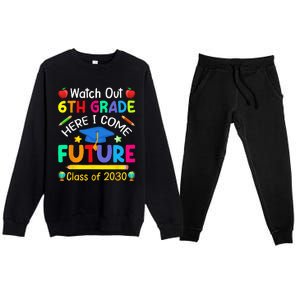 Watch Out 6th Grade Here I Come Future Class Of 2030 Premium Crewneck Sweatsuit Set