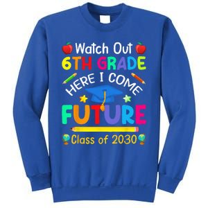 Watch Out 6th Grade Here I Come Future Class Of 2030 Sweatshirt