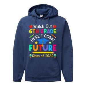 Watch Out 6th Grade Here I Come Future Class Of 2030 Performance Fleece Hoodie