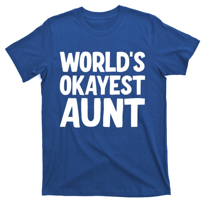 Worlds Okayest Aunt Gift T-Shirt