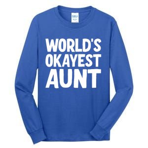 Worlds Okayest Aunt Gift Tall Long Sleeve T-Shirt