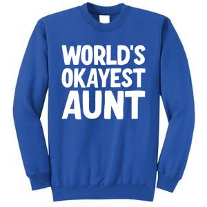 Worlds Okayest Aunt Gift Tall Sweatshirt