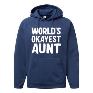 Worlds Okayest Aunt Gift Performance Fleece Hoodie