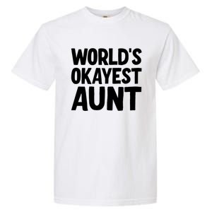 Worlds Okayest Aunt Gift Garment-Dyed Heavyweight T-Shirt