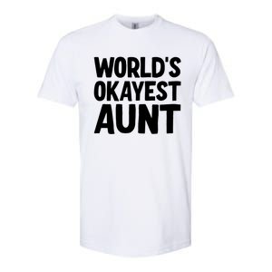 Worlds Okayest Aunt Gift Softstyle CVC T-Shirt