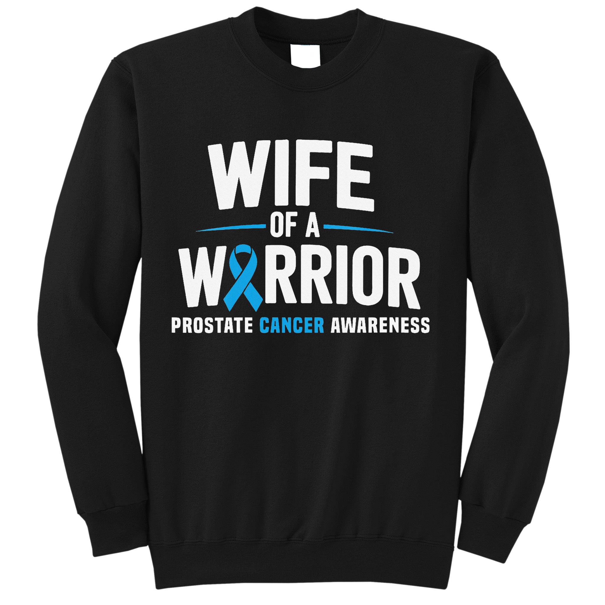 Wife Of A Warrior Blue Prostate Cancer Awareness Gift Sweatshirt